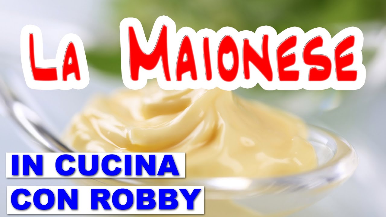 LA MAIONESE – ricetta completa – fatta in casa